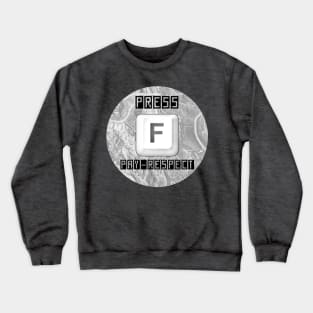 PRESS F PAY-RESPECT Crewneck Sweatshirt